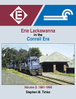 Erie Lackawanna in the Conrail Era, Volume 2: 1981-1990